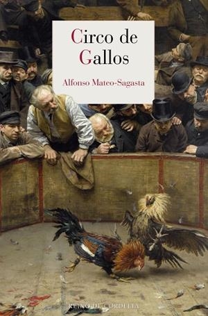 CIRCO DE GALLOS | 9791387599522 | MATEO-SAGASTA, ALFONSO | Llibreria Online de Vilafranca del Penedès | Comprar llibres en català