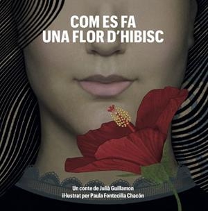 COM ES FA UNA FLOR D'HIBISC | 9791399150841 | GUILLAMON, JULIÀ | Llibreria Online de Vilafranca del Penedès | Comprar llibres en català