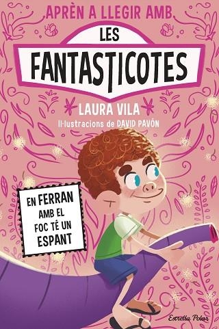 APRENDRE A LLEGIR AMB LES FANTASTICOTES 15. EN FERRAN AMB EL FOC TÉ UN ESPANT | 9791387783662 | VILA, LAURA | Llibreria L'Odissea - Libreria Online de Vilafranca del Penedès - Comprar libros