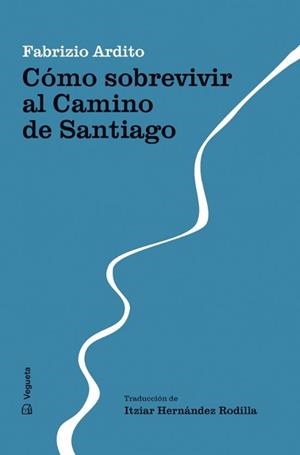 CÓMO SOBREVIVIR AL CAMINO DE SANTIAGO | 9788419794673 | ARDITO, FABRIZIO | Llibreria Online de Vilafranca del Penedès | Comprar llibres en català