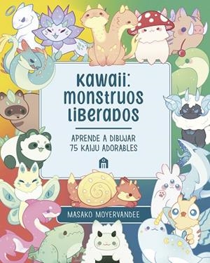 KAWAII MONSTRUOS LIBERADOS | 9791259577528 | MOYERVANDEE, MASAKO | Llibreria Online de Vilafranca del Penedès | Comprar llibres en català