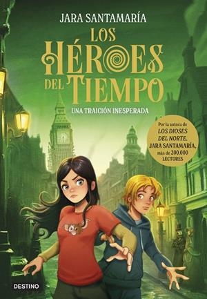LOS HÉROES DEL TIEMPO 2. UNA TRAICIÓN INESPERADA | 9788408308270 | SANTAMARÍA, JARA | Llibreria Online de Vilafranca del Penedès | Comprar llibres en català