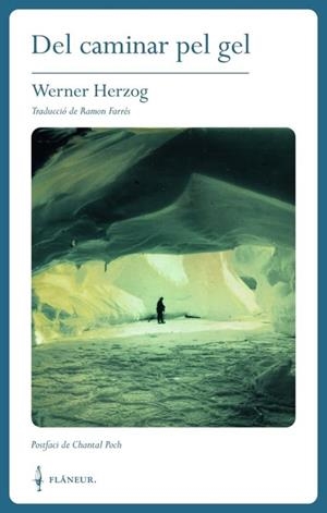 DEL CAMINAR PEL GEL | 9788409892266 | HERZOG, WERNER | Llibreria Online de Vilafranca del Penedès | Comprar llibres en català