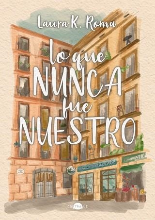 LO QUE NUNCA FUE NUESTRO | 9791387810504 | K. ROMA, LAURA | Llibreria Online de Vilafranca del Penedès | Comprar llibres en català