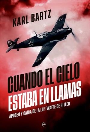 CUANDO EL CIELO ESTABA EN LLAMAS | 9788410943667 | BARTZ, KARL | Llibreria Online de Vilafranca del Penedès | Comprar llibres en català