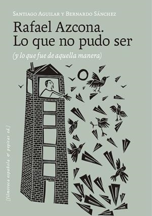 RAFAEL AZCONA. LO QUE NO PUDO SER | 9788410476530 | SÁNCHEZ, BERNARDO/AGUILAR ALVEAR, SANTIAGO | Llibreria Online de Vilafranca del Penedès | Comprar llibres en català