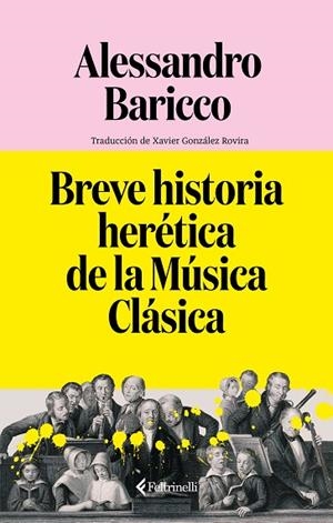 BREVE HISTORIA HERÉTICA DE LA MÚSICA CLÁSICA | 9791388111044 | BARICCO, ALESSANDRO | Llibreria L'Odissea - Libreria Online de Vilafranca del Penedès - Comprar libros