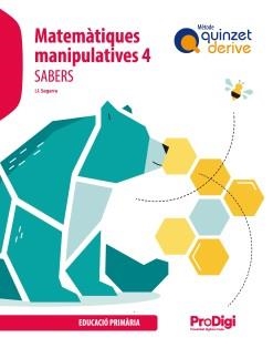 SABERS. MATEMÀTIQUES MANIPULATIVES 4 EP - QUINZET-DERIVE. PRODIGI | 9788430740505 | SEGARRA NEIRA, JOSEP LLUÍS | Llibreria Online de Vilafranca del Penedès | Comprar llibres en català