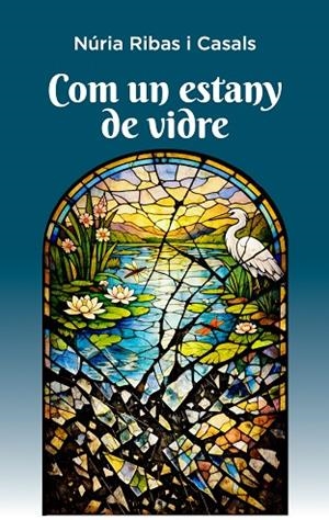 COM UN ESTANY DE VIDRE | 9791399112146 | RIBAS I CASALS, NÚRIA | Llibreria Online de Vilafranca del Penedès | Comprar llibres en català