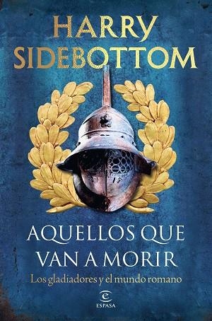 AQUELLOS QUE VAN A MORIR | 9788467083217 | SIDEBOTTOM, HARRY | Llibreria Online de Vilafranca del Penedès | Comprar llibres en català