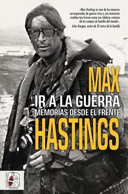 IR A LA GUERRA. MEMORIAS DESDE EL FRENTE | 9791399153767 | HASTINGS, MAX | Llibreria Online de Vilafranca del Penedès | Comprar llibres en català