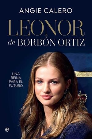 LEONOR BORBÓN ORTIZ | 9788410943780 | CALERO, ANGIE | Llibreria L'Odissea - Libreria Online de Vilafranca del Penedès - Comprar libros