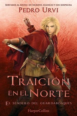 TRAICIÓN EN EL NORTE: (EL SENDERO DEL GUARDABOSQUES, LIBRO 4) | 9788410648920 | URVI, PEDRO | Llibreria L'Odissea - Libreria Online de Vilafranca del Penedès - Comprar libros