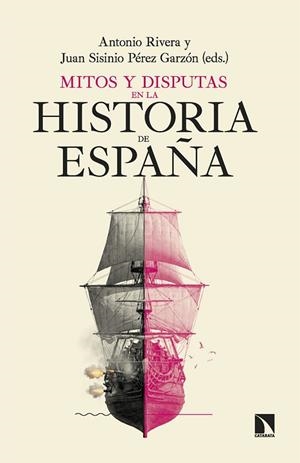 MITOS Y DISPUTAS EN LA HISTORIA DE ESPAÑA | 9788410676480 | RIVERA, ANTONIO/PÉREZ GARZÓN, JUAN SISINIO | Llibreria Online de Vilafranca del Penedès | Comprar llibres en català