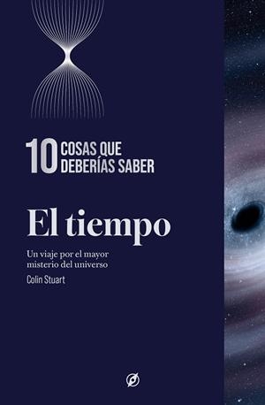 EL TIEMPO. 10 COSAS QUE DEBERÍAS SABER | 9788413617930 | STUART, COLIN | Llibreria Online de Vilafranca del Penedès | Comprar llibres en català