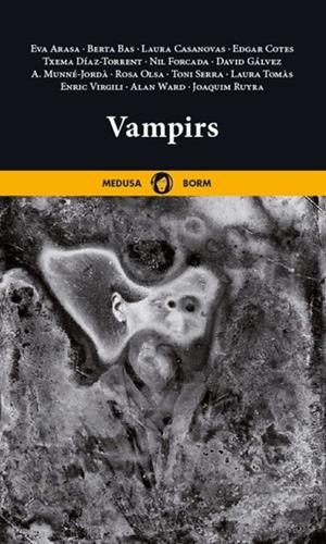 VAMPIRS | 9788419202277 | ARASA ALTIMIRA, EVA;BAS, BERTA;CASANOVAS, LAURA;COTES, EDGAR | Llibreria L'Odissea - Libreria Online de Vilafranca del Penedès - Comprar libros