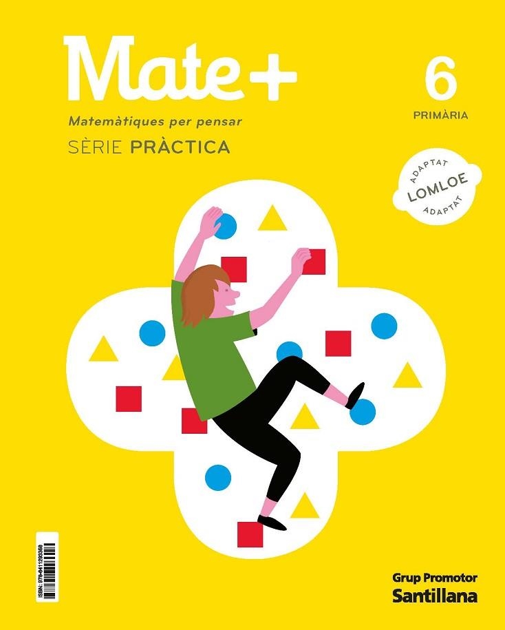 MATE+ MATEMATIQUES PER PENSAR SERIE PRACTICA 6 PRIMARIA | 9788411293358 | VARIOS AUTORES | Llibreria Online de Vilafranca del Penedès | Comprar llibres en català