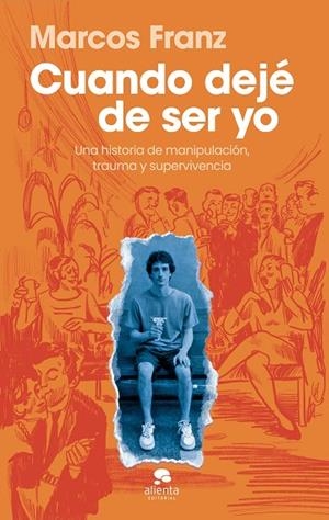 CUANDO DEJÉ DE SER YO | 9788413445397 | FRANZ, MARCOS | Llibreria Online de Vilafranca del Penedès | Comprar llibres en català