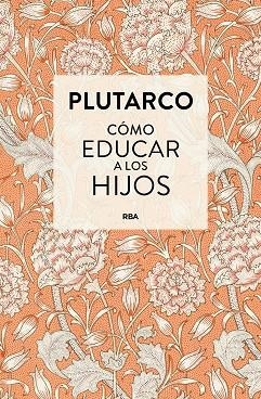 CÓMO EDUCAR A LOS HIJOS | 9788410989979 | PLUTARCO | Llibreria Online de Vilafranca del Penedès | Comprar llibres en català