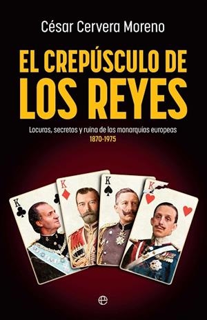 EL CREPÚSCULO DE LOS REYES | 9788410943728 | CERVERA MORENO, CESAR | Llibreria Online de Vilafranca del Penedès | Comprar llibres en català