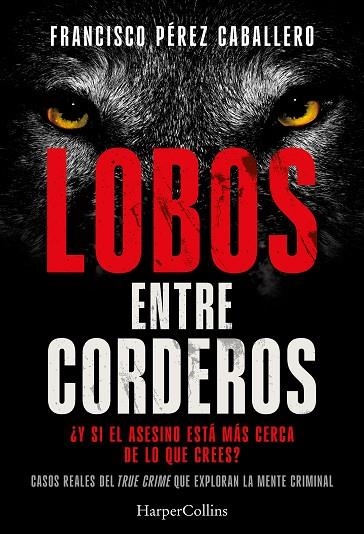 LOBOS ENTRE CORDEROS | 9788410648111 | PÉREZ CABALLERO, FRANCISCO | Llibreria L'Odissea - Libreria Online de Vilafranca del Penedès - Comprar libros