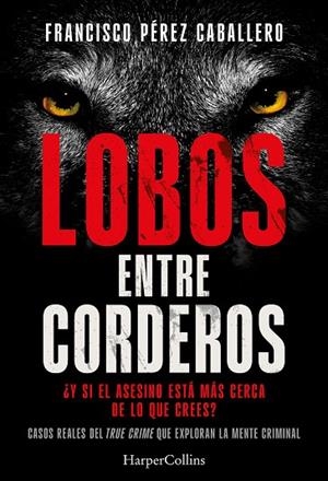 LOBOS ENTRE CORDEROS | 9788410648111 | PÉREZ CABALLERO, FRANCISCO | Llibreria L'Odissea - Libreria Online de Vilafranca del Penedès - Comprar libros