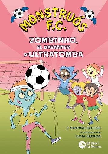 MONSTRUÓS F.C. ZOMBINHO, EL DAVANTER D'ULTRATOMBA | 9791387876296 | SANTORO GALLEGO, J. | Llibreria L'Odissea - Libreria Online de Vilafranca del Penedès - Comprar libros