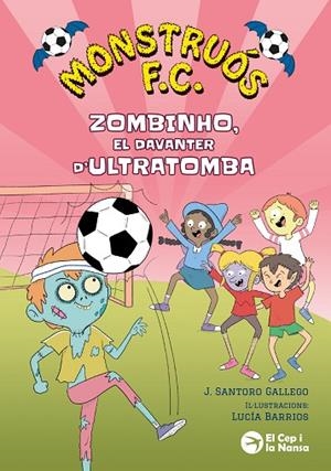 MONSTRUÓS F.C. ZOMBINHO, EL DAVANTER D'ULTRATOMBA | 9791387876296 | SANTORO GALLEGO, J. | Llibreria L'Odissea - Libreria Online de Vilafranca del Penedès - Comprar libros