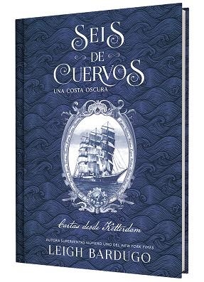 SEIS DE CUERVOS: UNA COSTA OSCURA. CARTAS DESDE KETTERDAM. | 9791388204050 | BARDUGO, LEIGH | Llibreria Online de Vilafranca del Penedès | Comprar llibres en català