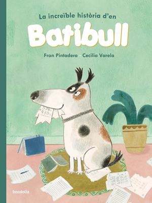 LA INCREÏBLE HISTÒRIA D’EN BATIBULL | 9791387702243 | PINTADERA, FRAN | Llibreria Online de Vilafranca del Penedès | Comprar llibres en català