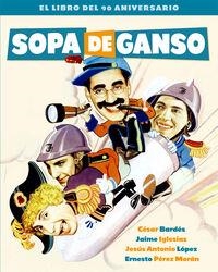 SOPA DE GANSO - EL LIBRO DEL 90 ANIVERSARIO | 9788418181757 | BARDE, CESAR / IGLESIAS, JAIME / LOPEZ, JESUS ANTONIO | Llibreria Online de Vilafranca del Penedès | Comprar llibres en català