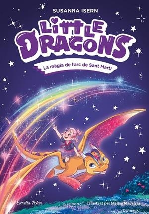 LITTLE DRAGONS 7. LA MÀGIA DE L'ARC DE SANT MARTÍ | 9791387783754 | ISERN, SUSANNA/MACEIRAS SOARES, MELISA | Llibreria Online de Vilafranca del Penedès | Comprar llibres en català