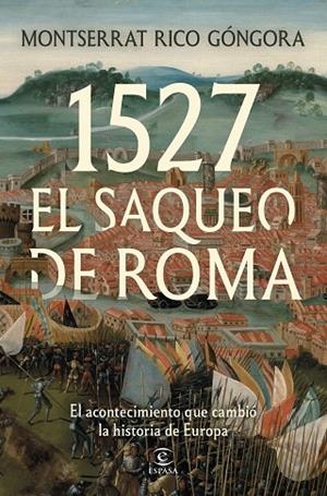 1527. EL SAQUEO DE ROMA | 9788467083415 | RICO GÓNGORA, MONTSERRAT | Llibreria L'Odissea - Libreria Online de Vilafranca del Penedès - Comprar libros