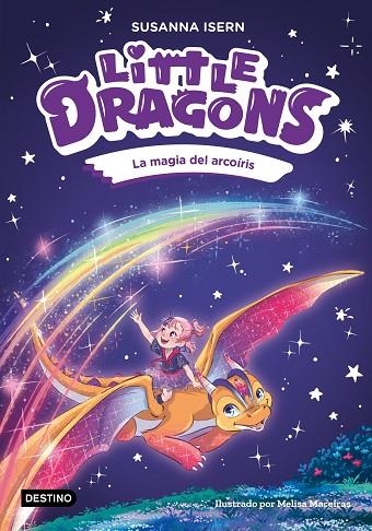 LITTLE DRAGONS 7. LA MAGIA DEL ARCOÍRIS | 9788408324966 | ISERN, SUSANNA/MACEIRAS SOARES, MELISA | Llibreria Online de Vilafranca del Penedès | Comprar llibres en català