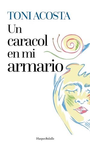 UN CARACOL EN MI ARMARIO | 9788410648357 | ACOSTA, TONI | Llibreria Online de Vilafranca del Penedès | Comprar llibres en català