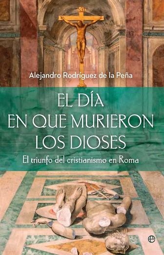 EL DÍA EN QUE MURIERON LOS DIOSES | 9788410943698 | RODRIGUEZ DE LA PEÑA, ALEJANDRO | Llibreria Online de Vilafranca del Penedès | Comprar llibres en català
