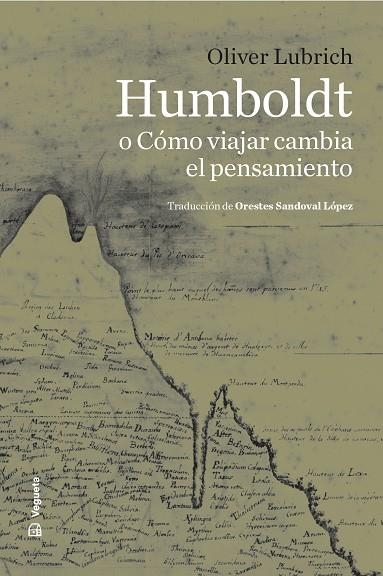 HUMBOLDT O CÓMO VIAJAR CAMBIA EL PENSAMIENTO | 9788419794772 | LUBRICH, OLIVER | Llibreria L'Odissea - Libreria Online de Vilafranca del Penedès - Comprar libros