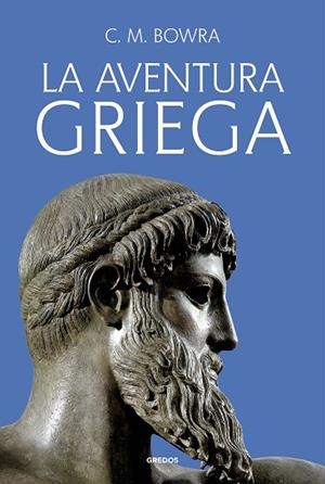 LA AVENTURA GRIEGA | 9788424999414 | BOWRA, C. M. | Llibreria L'Odissea - Libreria Online de Vilafranca del Penedès - Comprar libros