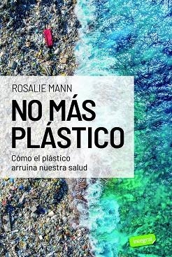 NO MÁS PLÁSTICO | 9788491182818 | MANN, ROSALIE | Llibreria Online de Vilafranca del Penedès | Comprar llibres en català