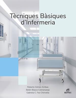 TÈCNIQUES BÀSIQUES D'INFERMERIA | 9788410595125 | GÓMEZ ARRIBAS, ROBERTO/BLASCO COLMENAREJO, BELÉN/FEO CHIRIVELLA, GABRIELA C. | Llibreria L'Odissea - Libreria Online de Vilafranca del Penedès - Comprar libros