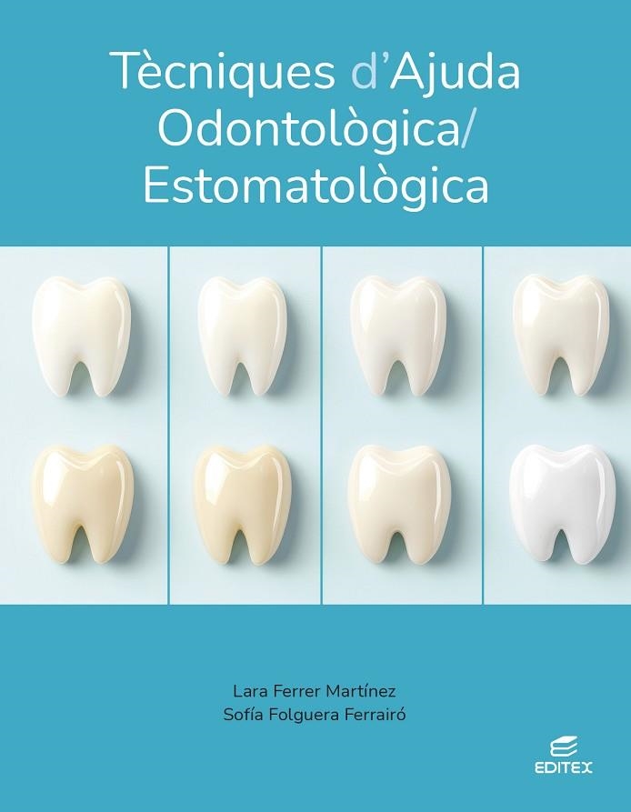 TÈCNIQUES D'AJUDA ODONTOLÒGICA/ESTOMATOLÒGICA | 9788410595163 | FERRER MARTÍNEZ, LARA/FOLGUERA FERRAIRÓ, SOFÍA | Llibreria Online de Vilafranca del Penedès | Comprar llibres en català