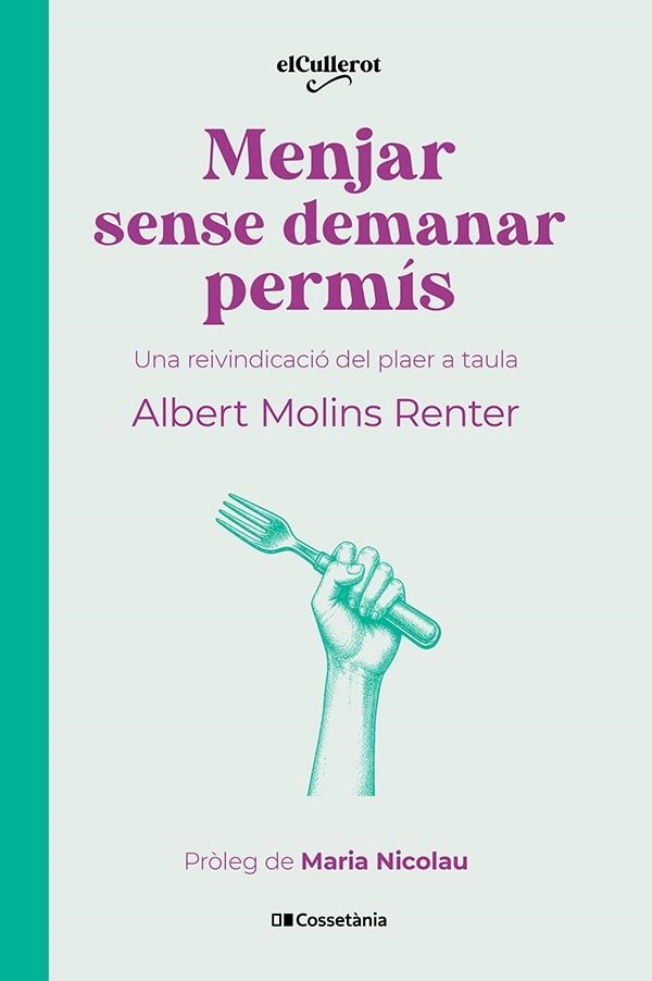 MENJAR SENSE DEMANAR PERMÍS | 9788413566283 | MOLINS RENTER, ALBERT | Llibreria Online de Vilafranca del Penedès | Comprar llibres en català