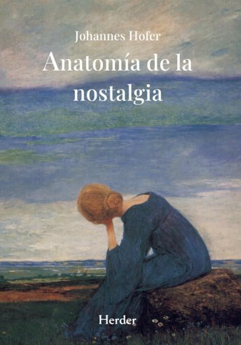 ANATOMÍA DE LA NOSTALGIA | 9788425453281 | HOFER, JOHANNES | Llibreria Online de Vilafranca del Penedès | Comprar llibres en català