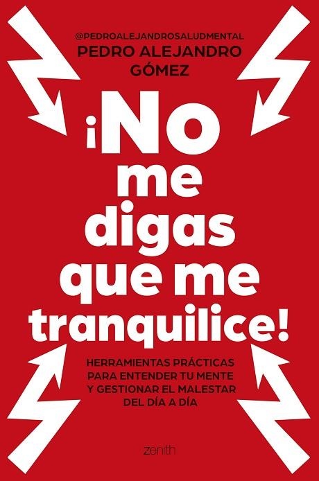 ¡NO ME DIGAS QUE ME TRANQUILICE! | 9788408324188 | PEDRO ALEJANDRO GÓMEZ  @PEDROALEJANDROSALUDMENTAL | Llibreria Online de Vilafranca del Penedès | Comprar llibres en català