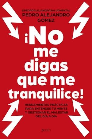 ¡NO ME DIGAS QUE ME TRANQUILICE! | 9788408324188 | PEDRO ALEJANDRO GÓMEZ  @PEDROALEJANDROSALUDMENTAL | Llibreria Online de Vilafranca del Penedès | Comprar llibres en català