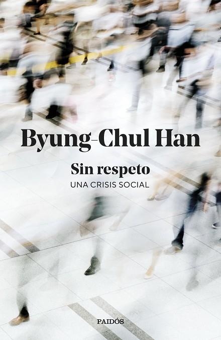 SIN RESPETO | 9788449345845 | HAN, BYUNG-CHUL | Llibreria Online de Vilafranca del Penedès | Comprar llibres en català