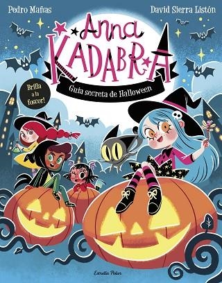 ANNA KADABRA. GUIA SECRETA DE HALLOWEEN | 9791387783884 | MAÑAS, PEDRO/SIERRA LISTÓN, DAVID | Llibreria Online de Vilafranca del Penedès | Comprar llibres en català
