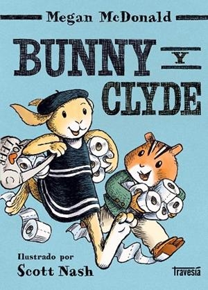 BUNNY Y CLYDE | 9788412663808 | MCDONALD, MEGAN | Llibreria Online de Vilafranca del Penedès | Comprar llibres en català