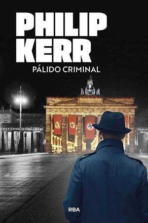 PÁLIDO CRIMINAL | 9788491876533 | KERR, PHILIP | Llibreria L'Odissea - Libreria Online de Vilafranca del Penedès - Comprar libros