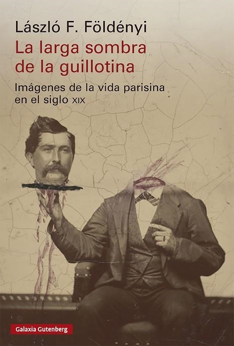 LA LARGA SOMBRA DE LA GUILLOTINA | 9791388019944 | FÖLDÉNYI, LÁSZLÓ F. | Llibreria L'Odissea - Libreria Online de Vilafranca del Penedès - Comprar libros